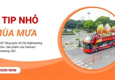 3 Mẹo Đi Bus 2 Tầng Mùa Mưa Sài Gòn Trọn Vẹn Cùng City Sightseeing