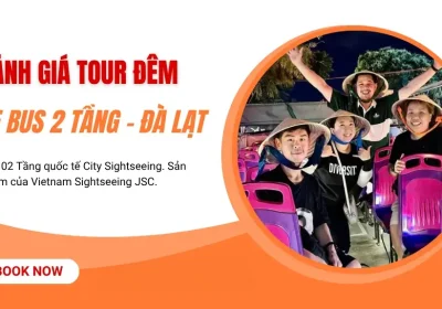Đánh Giá Tour Xe Bus 2 Tầng Đêm Đà Lạt: Lãng Mạn Nhưng Có Lạnh Không?