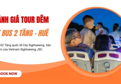 Đánh Giá Tour Xe Bus 2 Tầng Đêm Huế: Có Nên Trải Nghiệm Sự Tĩnh Lặng?